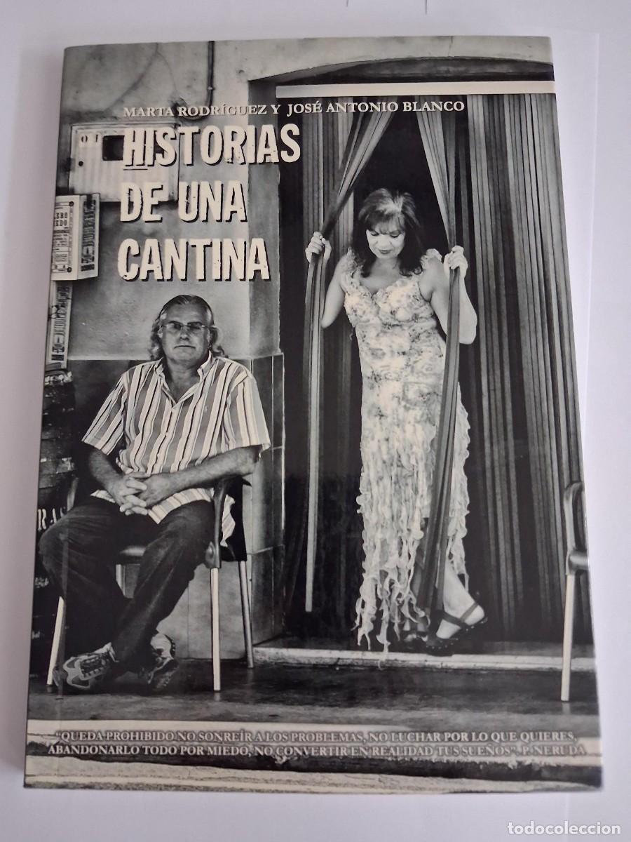 Libros de segunda mano: HISTORIAS DE UNA CANTINA MARTA RODRIGUEZ Y JOSE ANTONIO BLANCO
