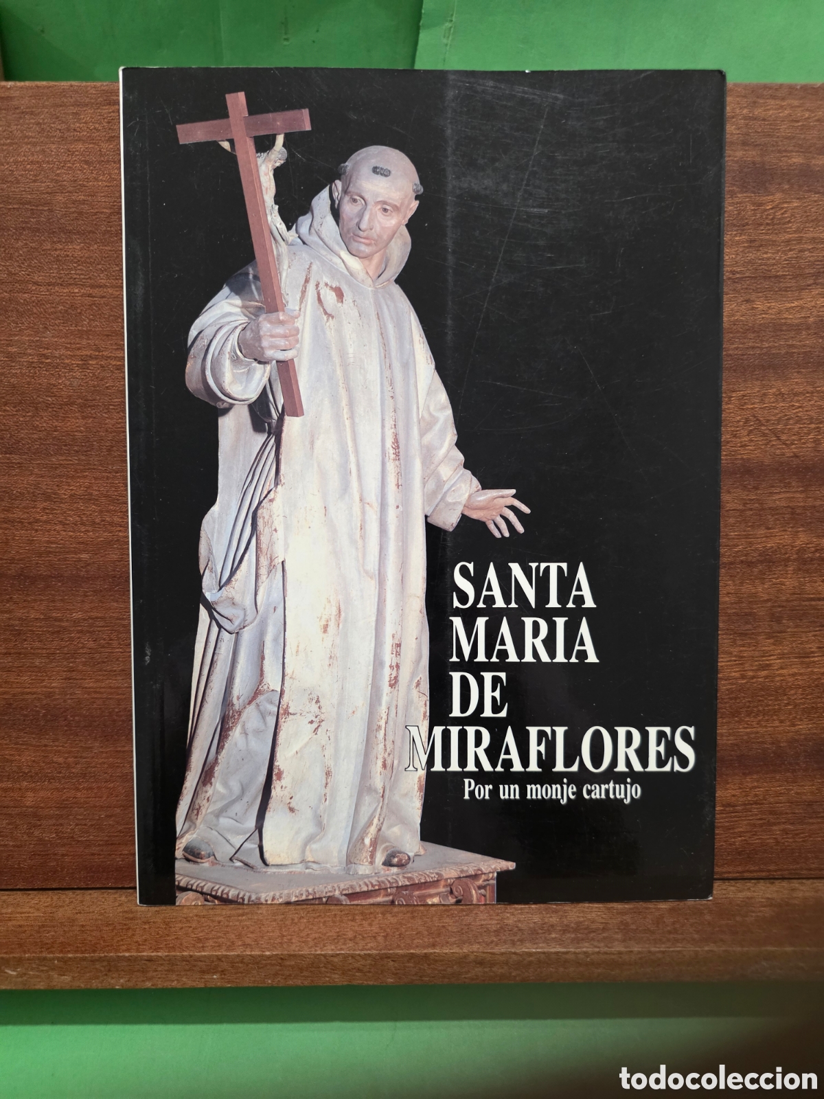 Libros de segunda mano: &rdquo;&rdquo;SANTA MARIA DE MIRAFLORES&rdquo;&rdquo;...POR UN MONJE CARTUJO...1992...