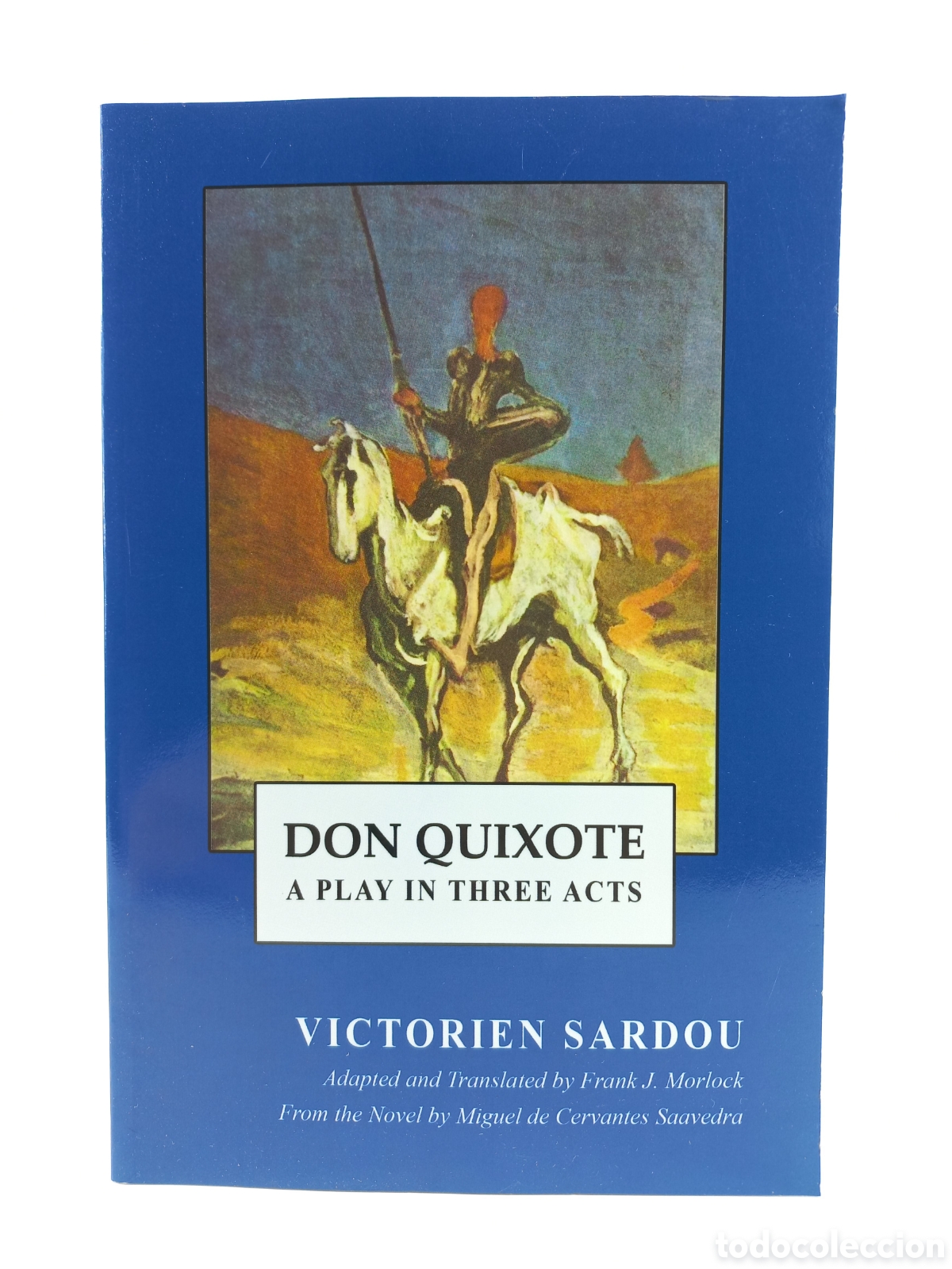 Libros de segunda mano: Don Quixote. A Play in Three acts. Victorien Sardou. Borgo Press, 2009.