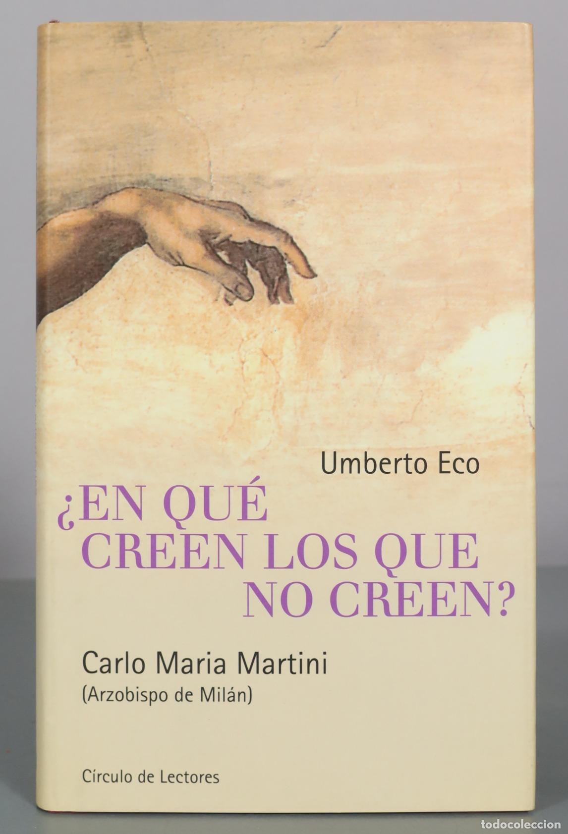 Libros de segunda mano: &iquest;En qu&eacute; creen los que no creen? - Umberto Eco, Carlo Maria Martini - C&iacute;rculo de Lectores