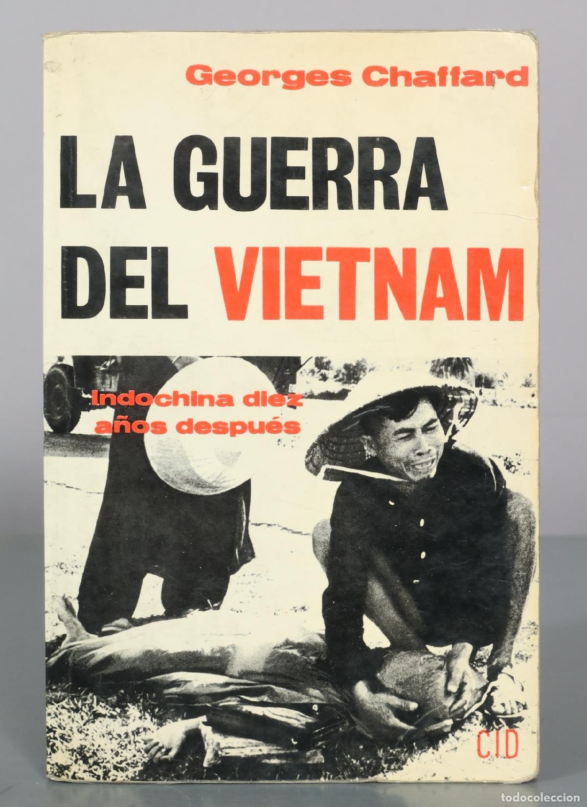 Libros de segunda mano: La guerra del Vietnam - Indochina diez a&ntilde;os despu&eacute;s - Georges Chaffard - CID