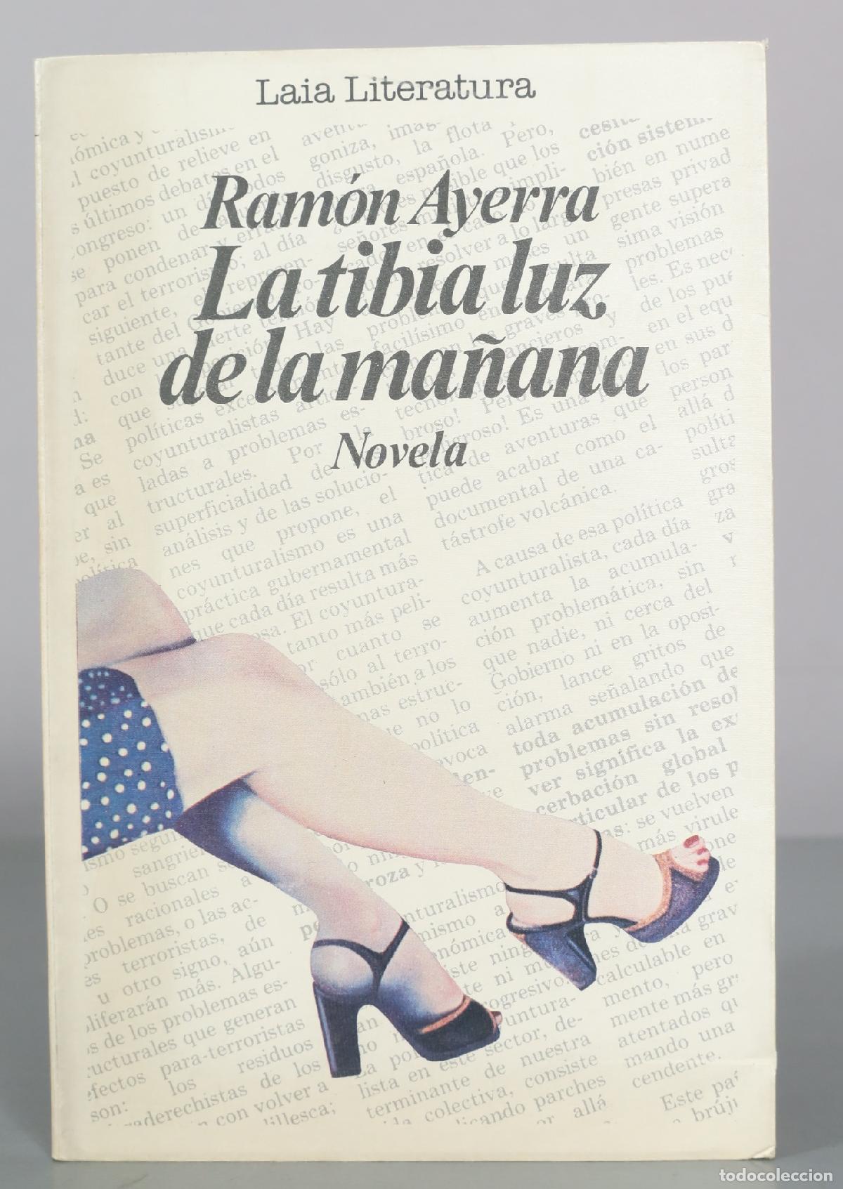 Libros de segunda mano: La tibia luz de la ma&ntilde;ana - Ram&oacute;n Ayerra - Laia Literatura DEDICADO AUTOGRAFO AUTOR