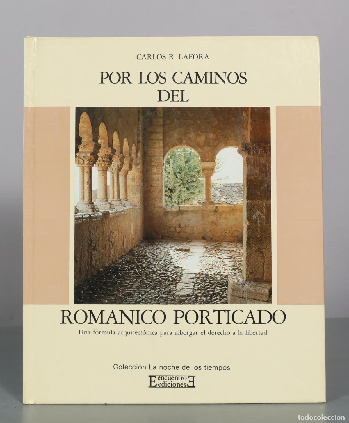 Libros de segunda mano: Por Los Caminos Del Romanico Porticado - Carlos R. Lafora - Encuentro Ediciones