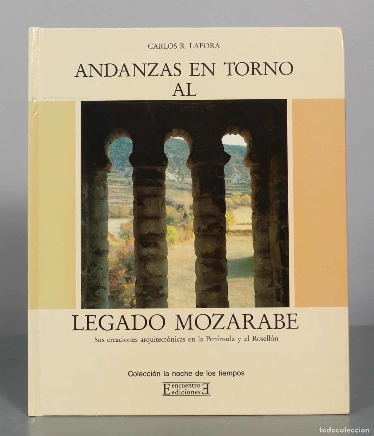 Libros de segunda mano: Andanzas en Torno al Legado Moz&aacute;rabe - Carlos R. Lafora - Ediciones Encuentro