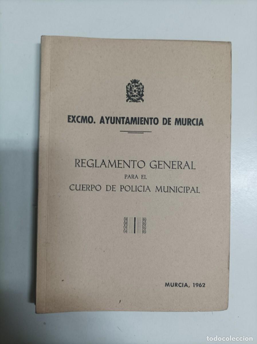 Libros de segunda mano: Reglamento General para el Cuerpo de Polic&iacute;a Municipal del Excmo. Ayuntamiento de Murcia, 1962