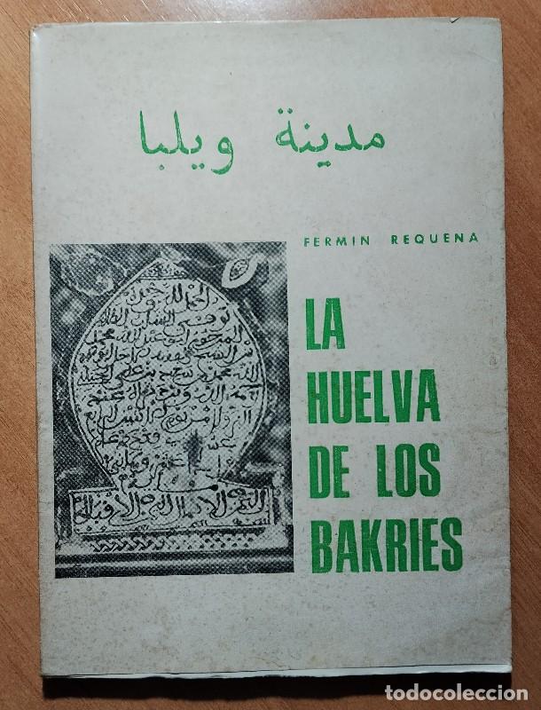 Libros de segunda mano: La huelva de los bakries - Ferm&iacute;n Requena - 1972 - Antequera - Foto 1