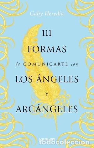 Libros de segunda mano: Gaby Heredia. 111 formas de comunicarte con los &Aacute;ngeles y Arc&aacute;ngeles