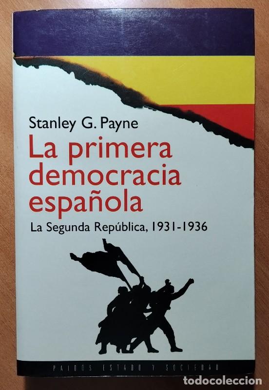 Libros de segunda mano: La Primera Democracia Espa&ntilde;ola: La Segunda Rep&uacute;blica, 1931-1936 - Stanley G. Payne - Ed. Paid&oacute;, 1995