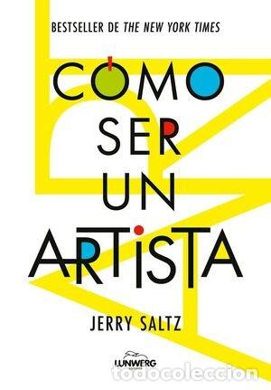 Libros de segunda mano: Jerry Saltz. C&oacute;mo ser un artista