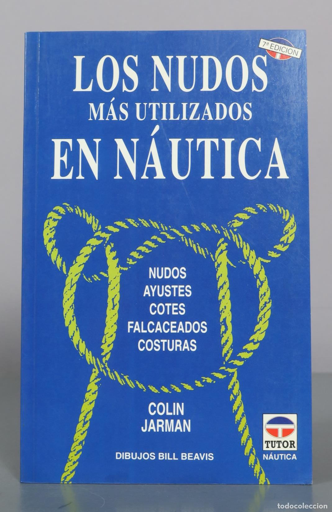 Libros de segunda mano: Los nudos m&aacute;s utilizados en n&aacute;utica - Colin Jarman - 7&ordf; edici&oacute;n - Ediciones Tutor