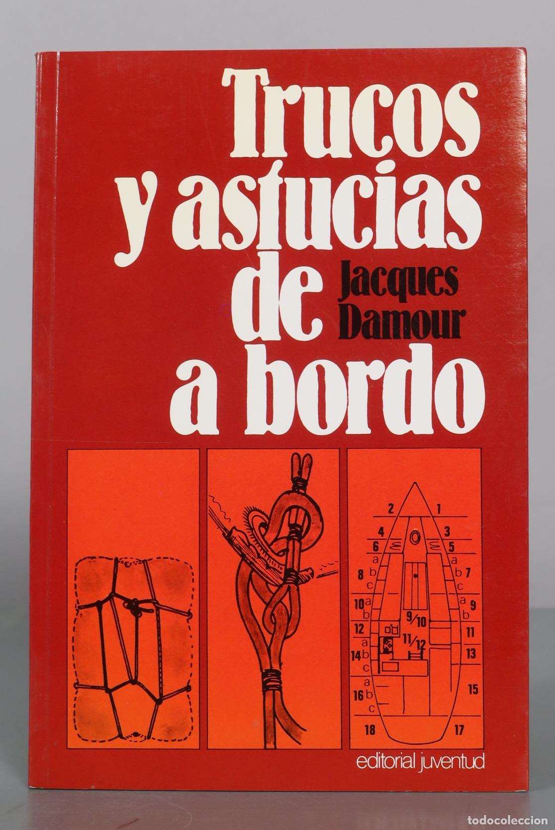 Libros de segunda mano: Trucos y astucias de a bordo - Jacques Damour - Editorial Juventud