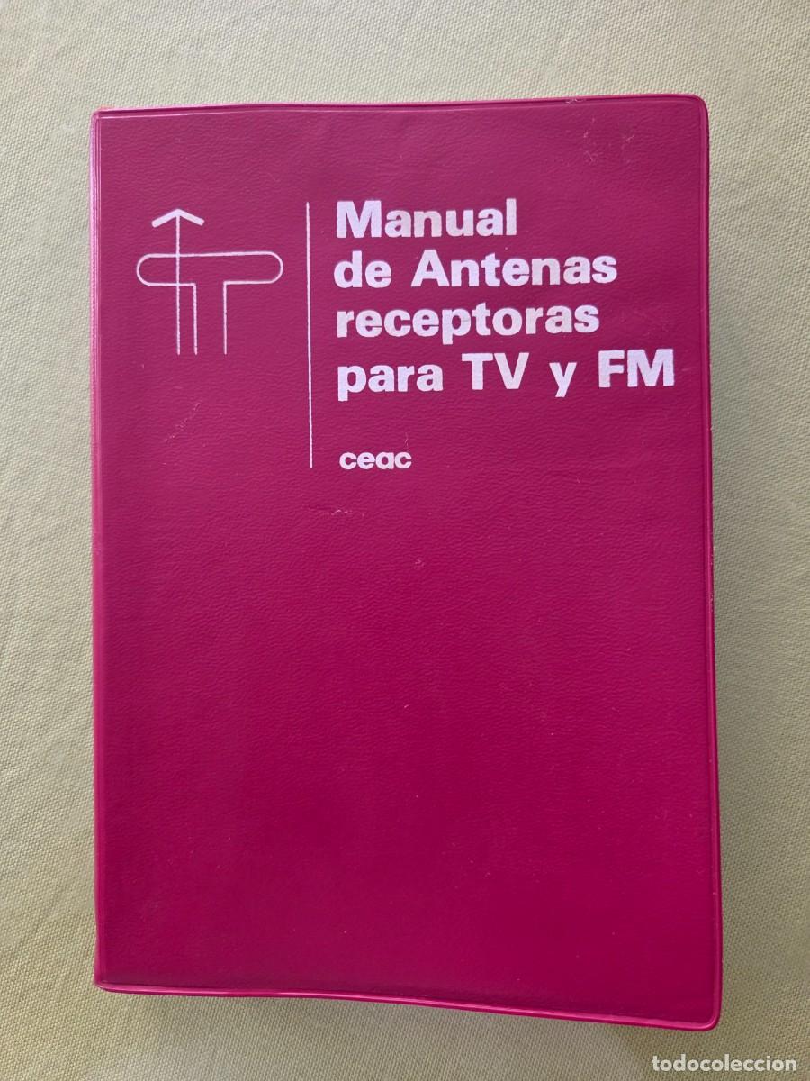 Libros de segunda mano: MANUAL DE ANTENAS RECEPTORAS PARA TV Y FM - CEAC
