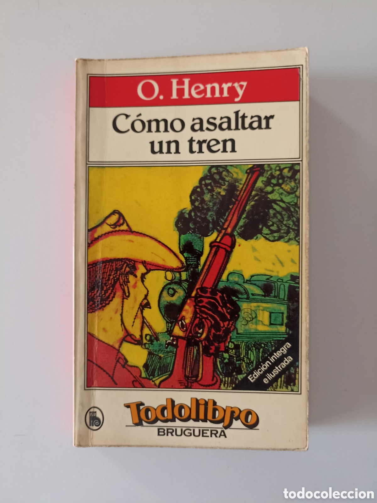 Libros de segunda mano: O. Henry - C&oacute;mo asaltar un tren (Bruguera, 1982) Cuentos
