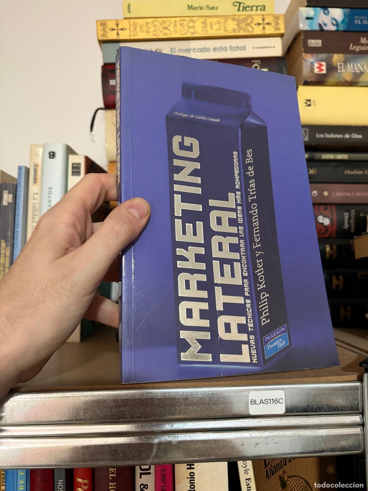 Libros de segunda mano: BLAS116C - Philip Kotler y Fernando Tr&iacute;as de Bes - Marketing lateral - Pearson Prentice Hall