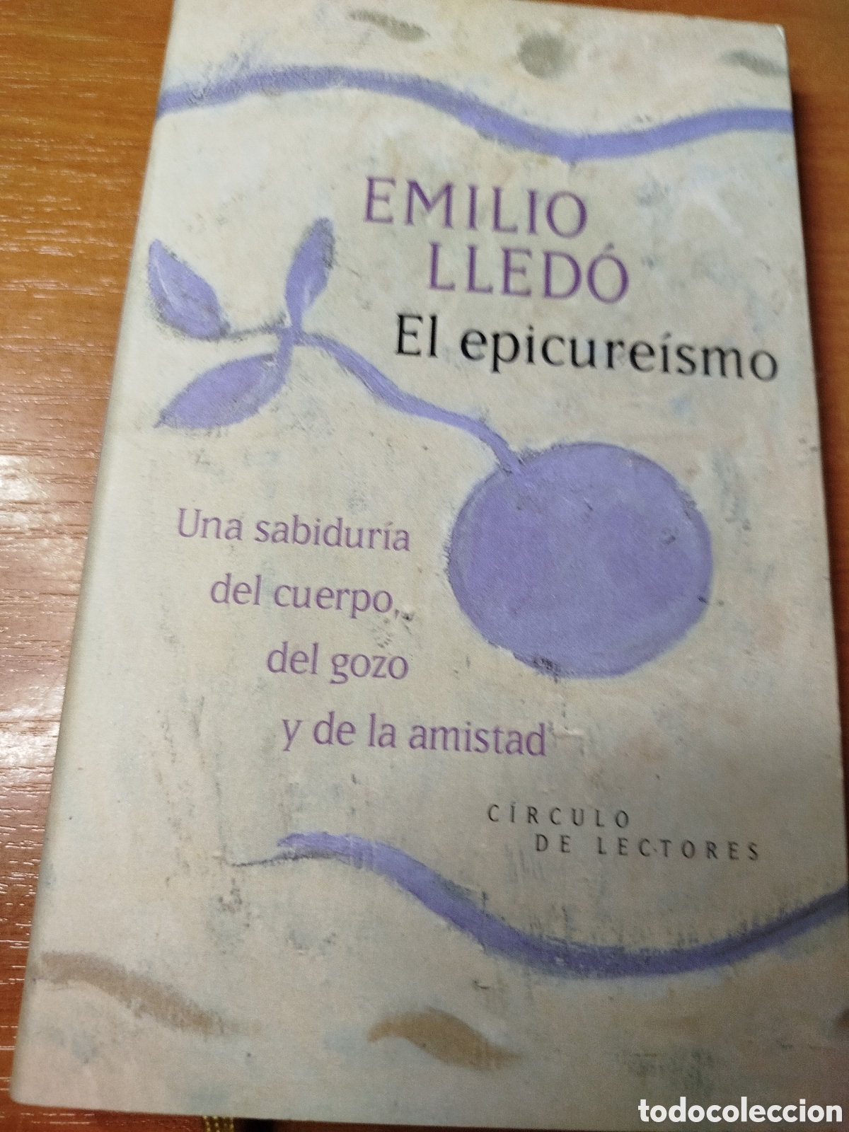 Libros de segunda mano: El epicureismo. Emilio lled&oacute;. Una sabidur&iacute;a del cuerpo del gozo y de la amistad