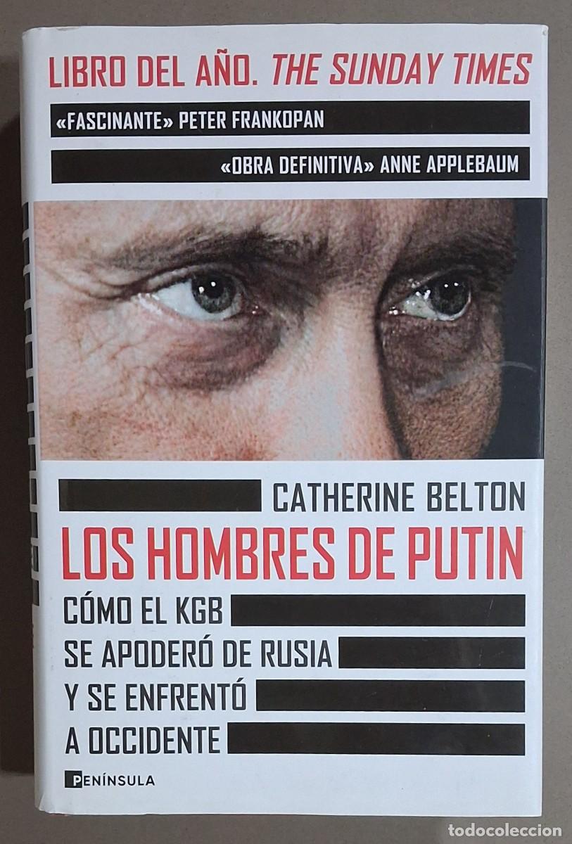 Libros de segunda mano: Los hombres de Putin. C&oacute;mo el KGB se apoder&oacute; de Rusia y se enfrent&oacute; a Occidente. Catherine Belton