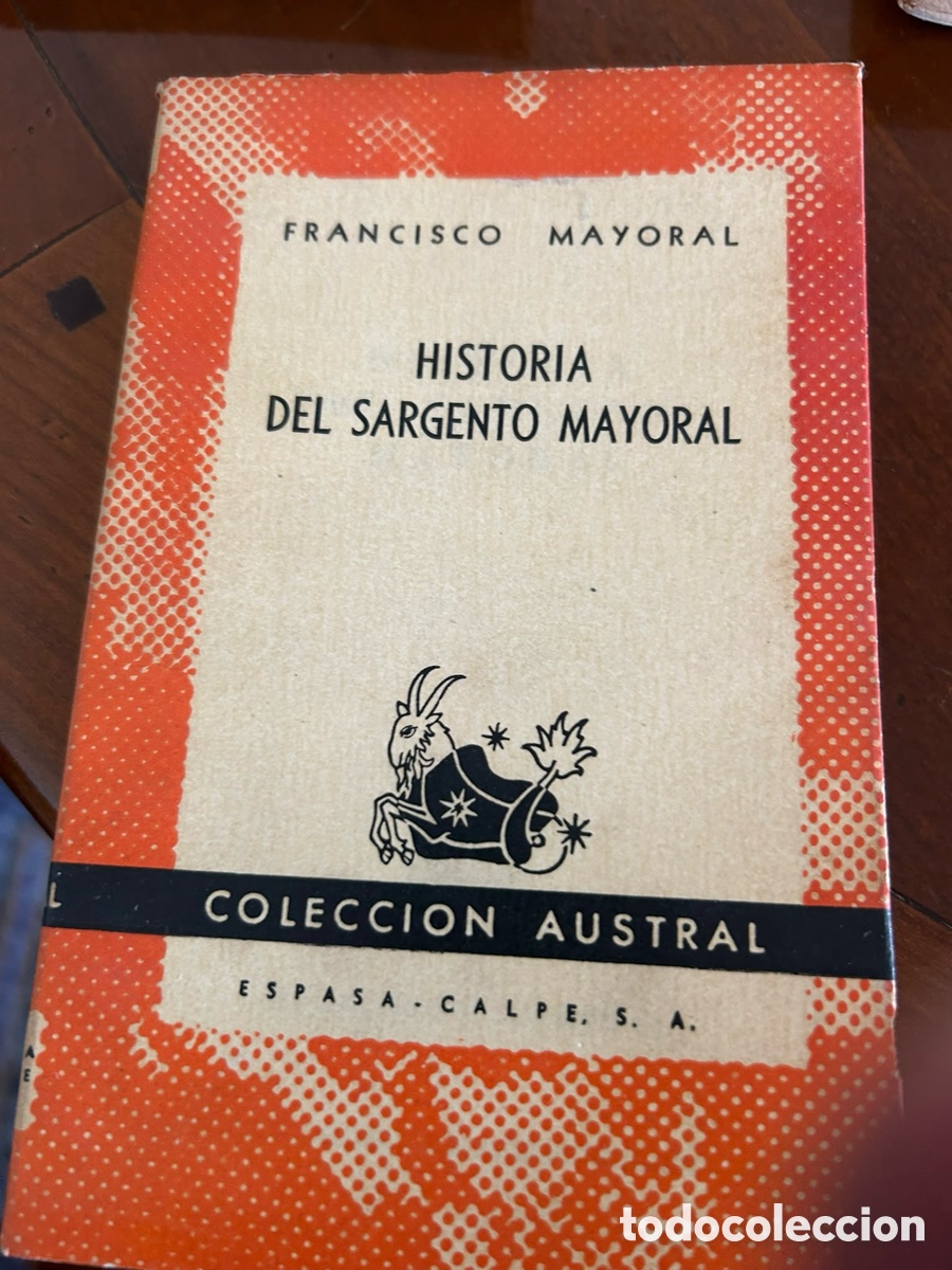 Libros de segunda mano: COLECCI&Oacute;N AUSTRAL. HISTORIA DEL SARGENTO MAYORAL. FRANCISCO MAYORAL