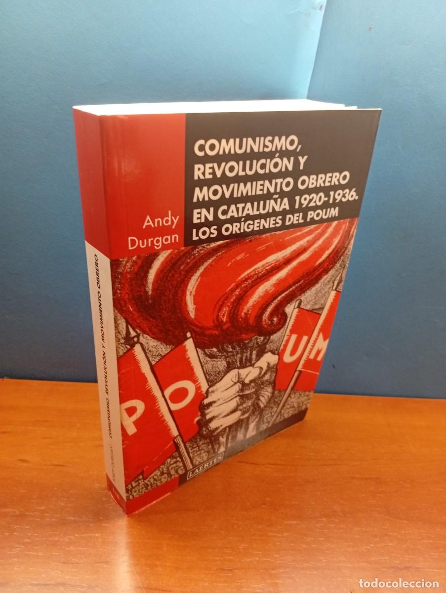 Libros de segunda mano: Comunismo, Revoluci&oacute;n y Movimiento Obrero En Catalu&ntilde;a 1920-1936. Los Or&iacute;genes Del Poum