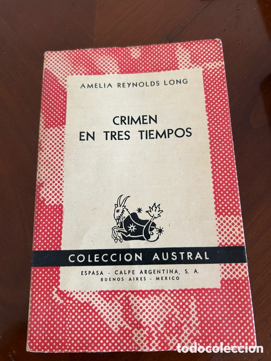 Libros de segunda mano: COLECCI&Oacute;N AUSTRAL. CRIMEN EN TRES TIEMPOS. AMELIA REYNOLDS LONG