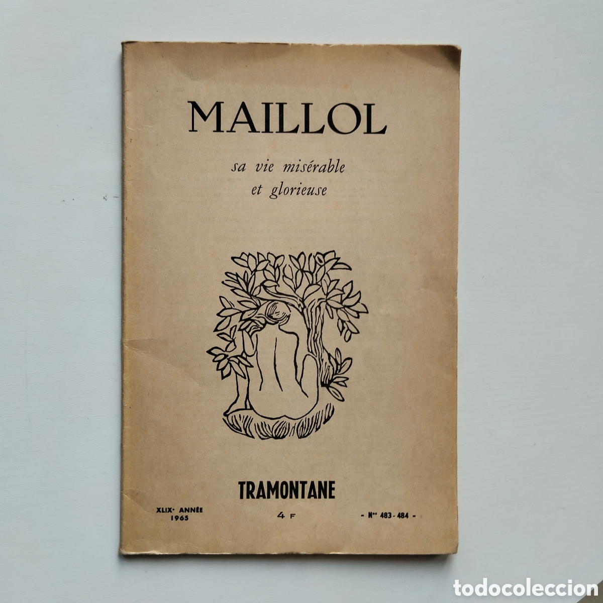 Libros de segunda mano: MAILLOL SA VIE MISERABLE ET GLORIEUSE TRAMONTANE 1965 483-484