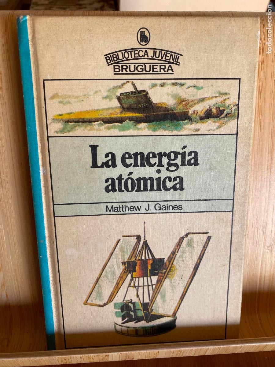 Libros de segunda mano: LA ENERG&Iacute;A AT&Oacute;MICA. MATTHEW J. GAINES. EDITORIAL BRUGUERA