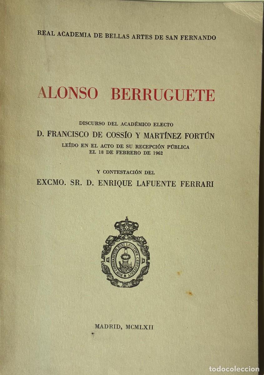 Libros de segunda mano: Alonso Berruguete. Real Academia de Bellas Artes de San Fernando