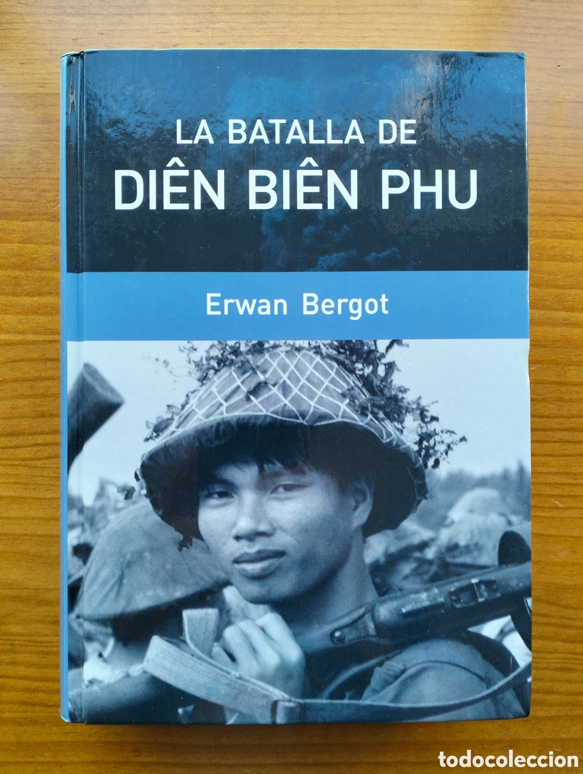 Libros de segunda mano: LA BATALLA DE DI&Ecirc;N BI&Ecirc;N PHU / Bergot, Erwan / RBA, 2007