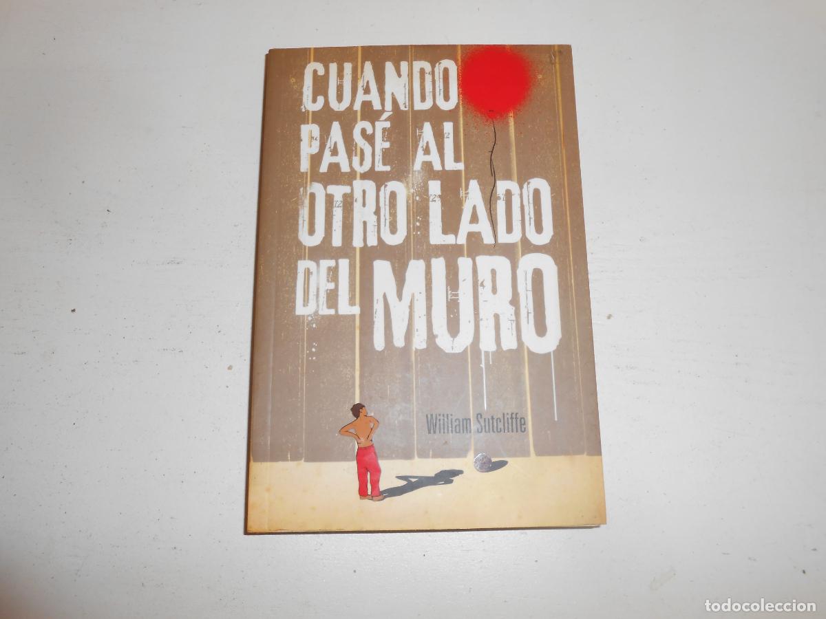 Libros de segunda mano: CUANDO PAS&Eacute; AL OTRO LADO DEL MURO , WILLIAM SUTCLIFFE - ALFAGUARA