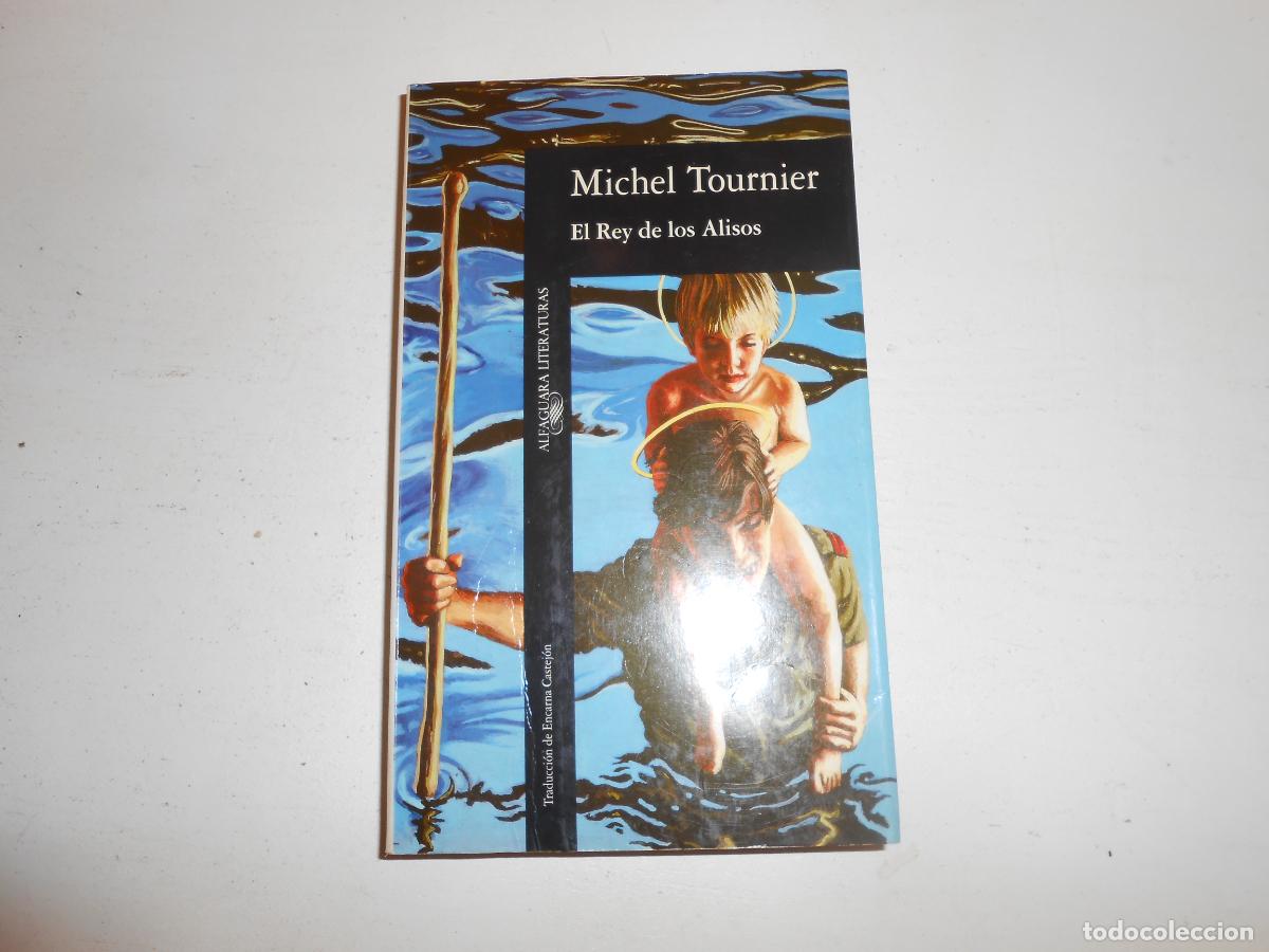 Libros de segunda mano: MICHEL TOURNIER , EL REY DE LOS ALISOS - ALFAGUARA