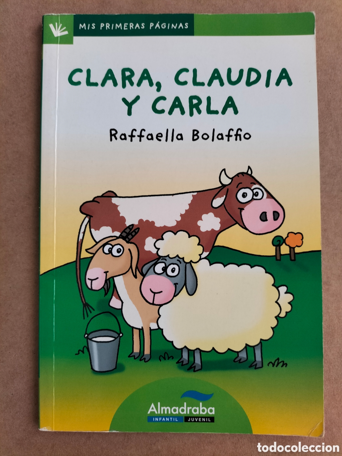 Libros de segunda mano: Clara, Claudia y Carla. Raffaella Bolaffio. Mis primeras p&aacute;ginas 12. Almadraba editorial, 2009 Libro