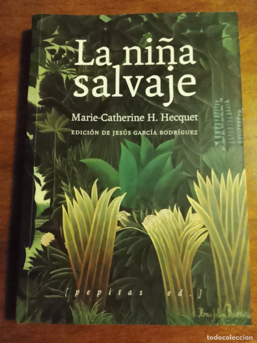 Libros de segunda mano: Marie-Catherine H. Hecquet: La ni&ntilde;a salvaje (Pepitas de calabaza. 2021)