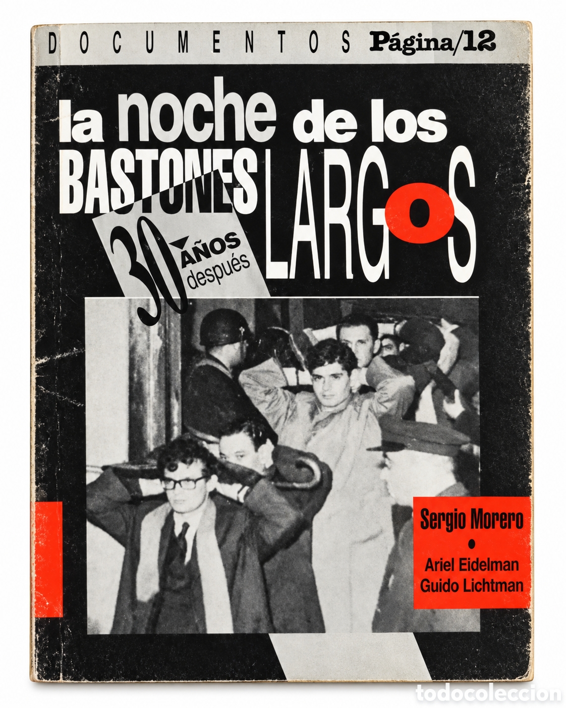 Libros de segunda mano: MORERO / EIDELMAN / LICHTMAN &ndash; LA NOCHE DE LOS BASTONES LARGOS. 30 A&Ntilde;OS DESPU&Eacute;S &ndash; LML