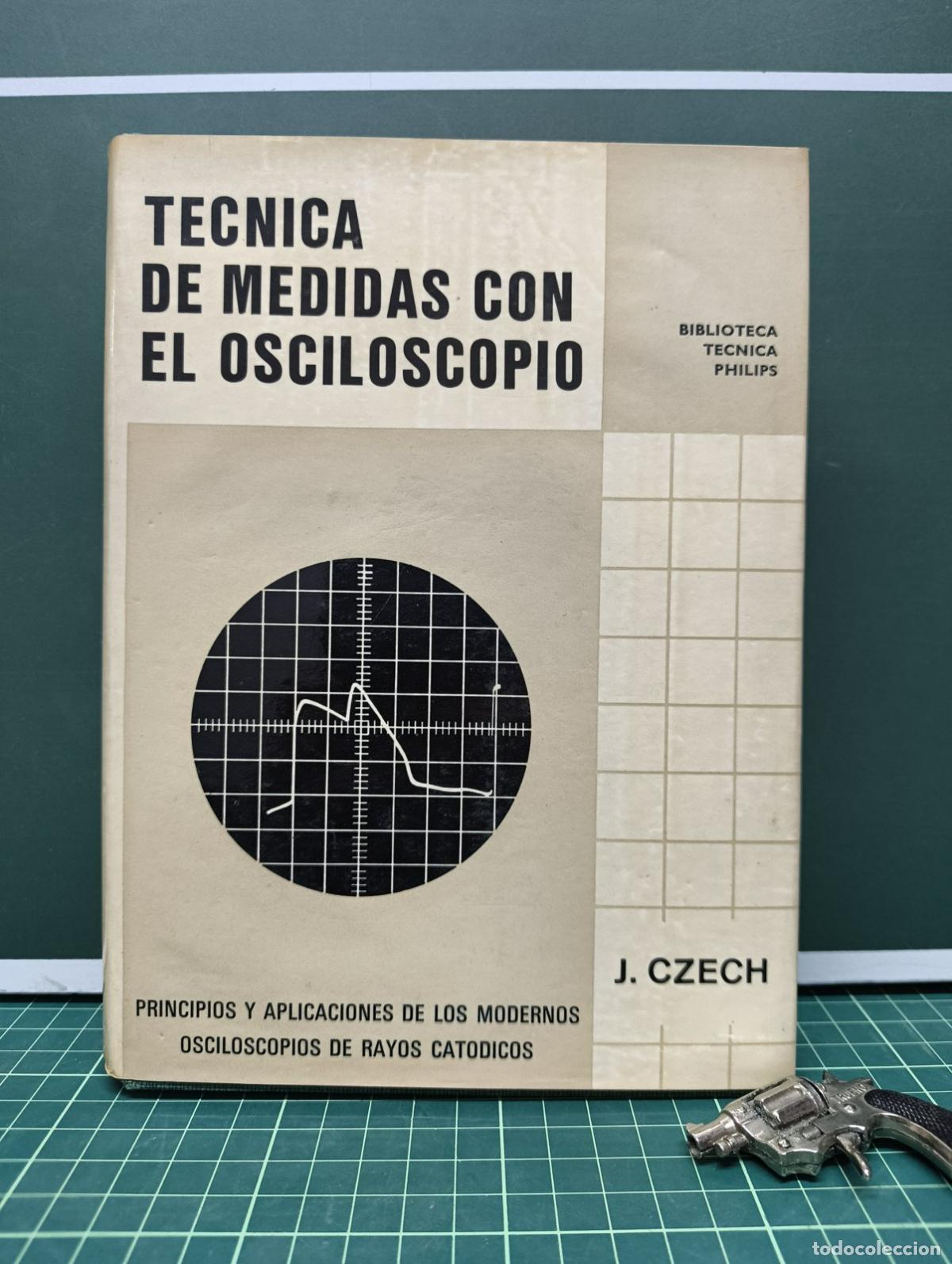 Libros de segunda mano: T&eacute;cnica de medidas con el osciloscopio - J. Czech