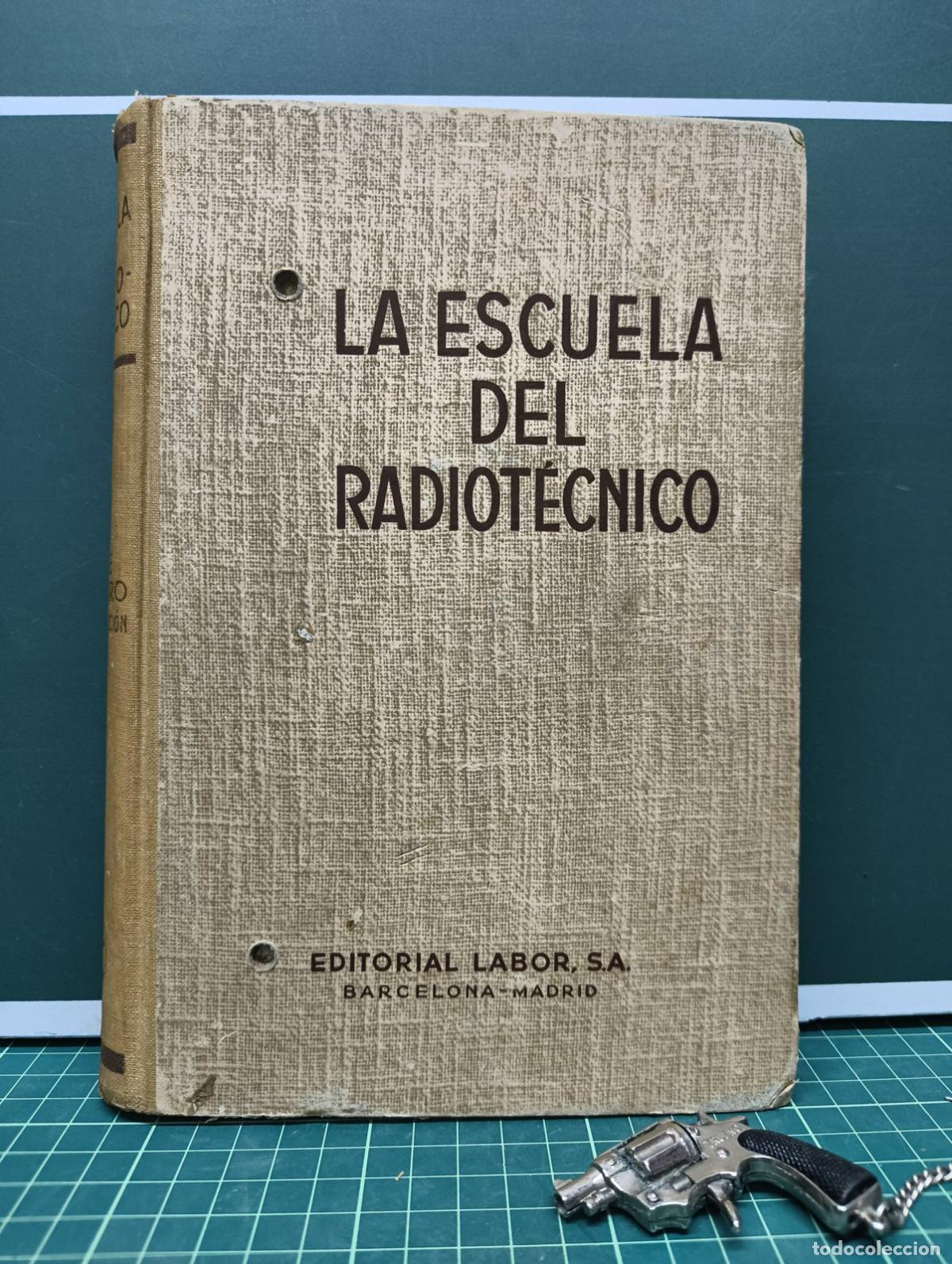 Libros de segunda mano: La escuela del radiot&eacute;cnico Tomo II 1954 - Joaqu&iacute;n S&aacute;nchez-Cordov&eacute;s