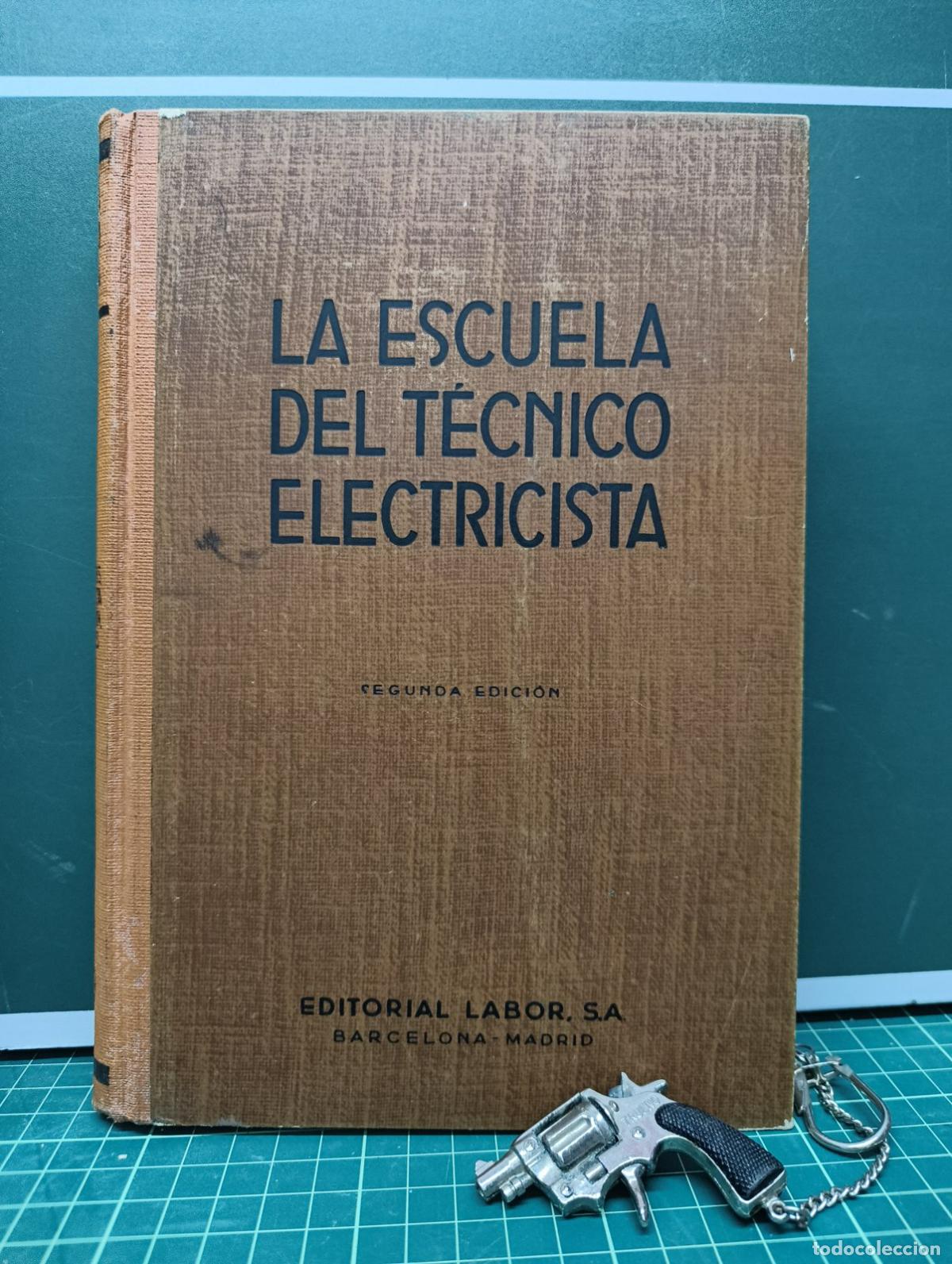 Libros de segunda mano: La escuela del t&eacute;cnico electricista - Editorial Labor
