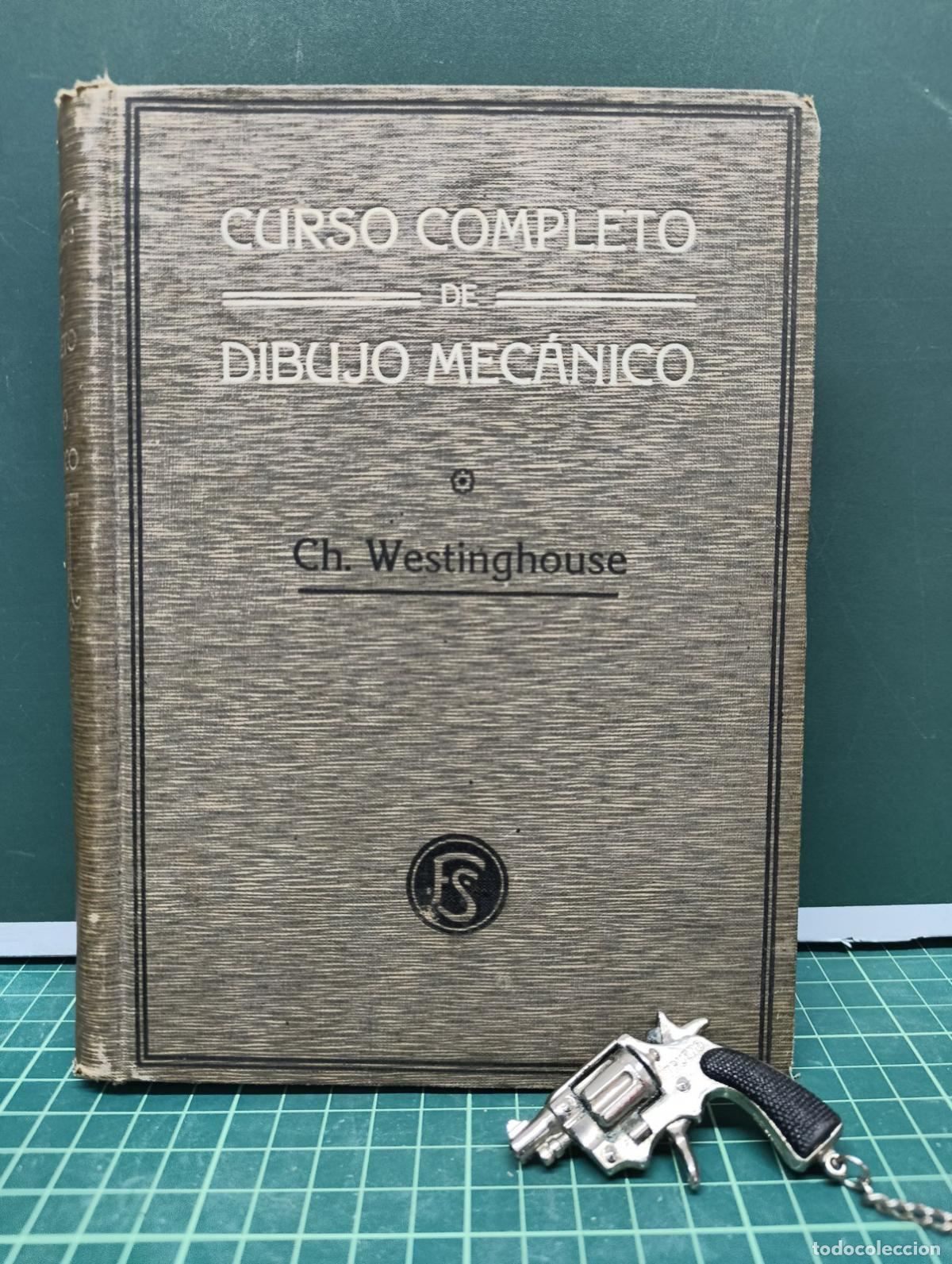 Libros de segunda mano: Curso completo de dibujo mec&aacute;nico - Ch. Westinghouse