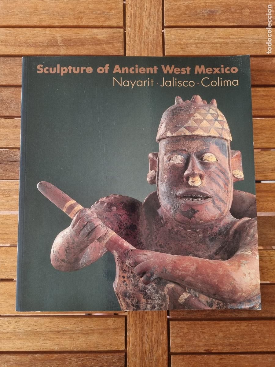 Libros de segunda mano: Escultura del Antiguo M&eacute;xico Occidental - Nayarit, Jalisco, Colima - Ilustrado a todo color - BDC