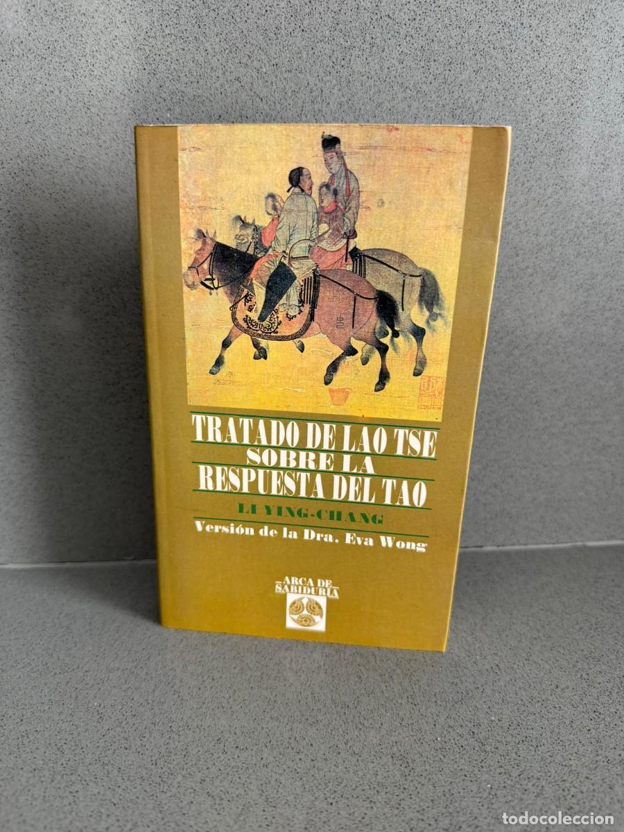 Libros de segunda mano: TRATADO DE LAO TSE SOBRE LA RESPUESTA DEL TAO - LIYING CHANG - DRA. EVA WONG - EDAF ARCA SABIDURIA