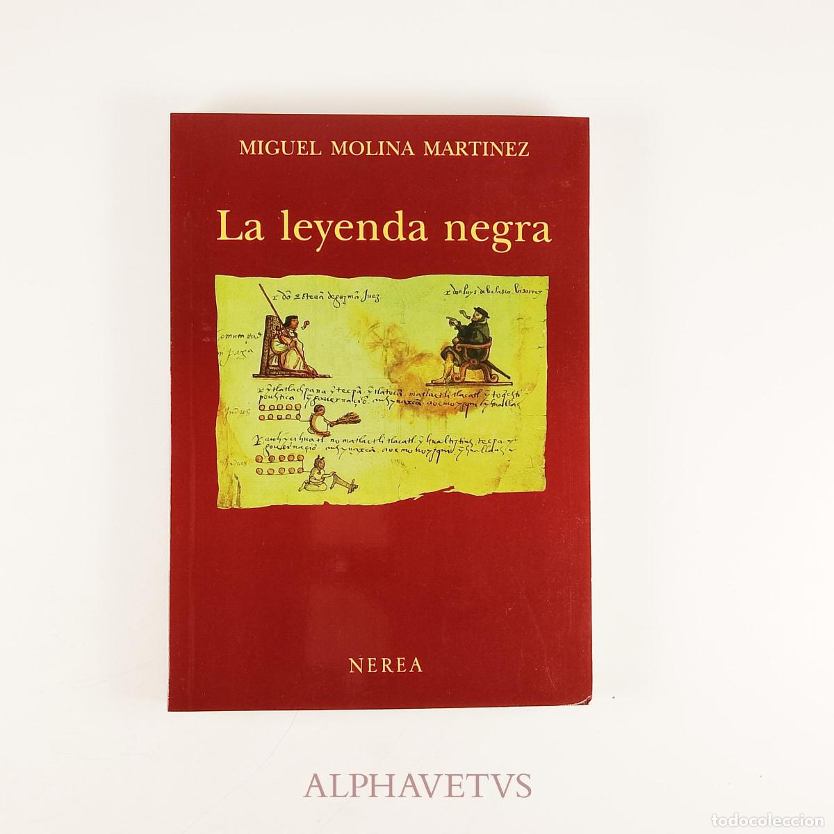Libri di seconda mano: La leyenda negra - Miguel Molina Martinez