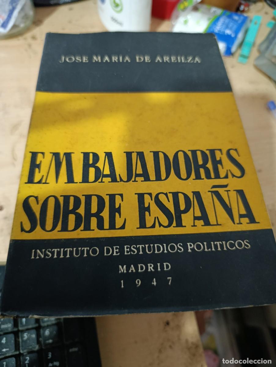 Libros de segunda mano: EMBAJADORES SOBRE ESPA&Ntilde;A. JOSE MARIA DE AREILZA. 1947 EST33B2