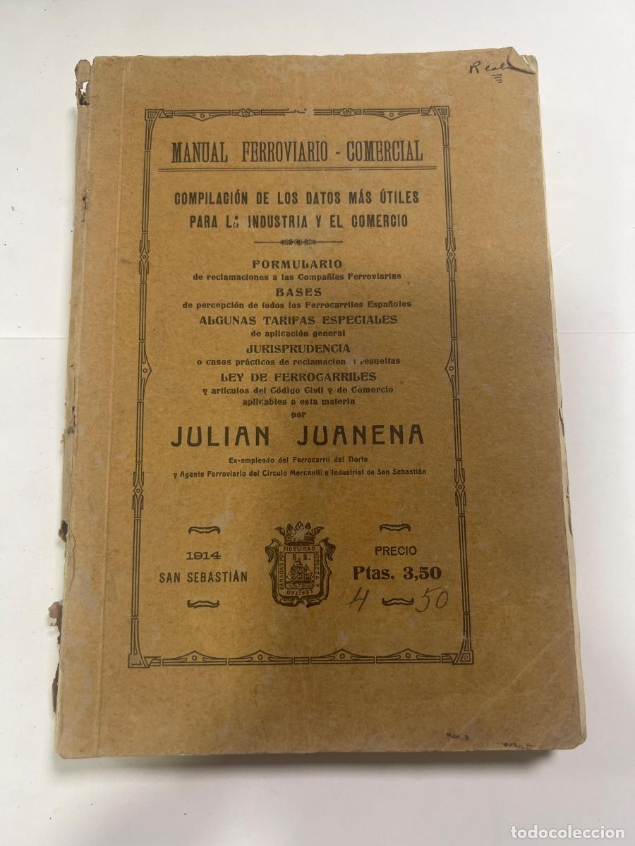 Libros de segunda mano: MANUAL FERROVIARIO- COMERCIAL. JULI&Aacute;N JUANENA. SAN SEBASTI&Aacute;N, 1914. 282 P&Aacute;G.