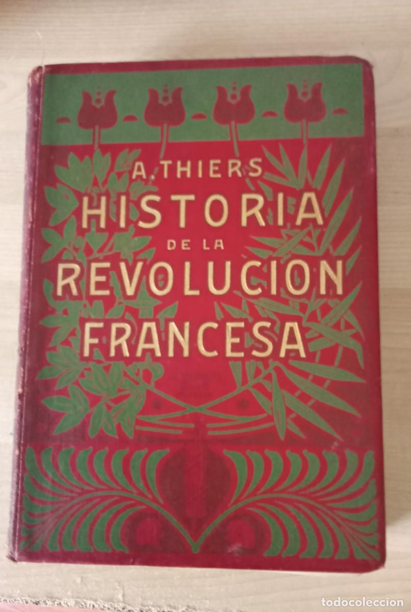 Libros de segunda mano: A. THIERS. HISTORIA DE LA REVOLUCION FRANCESA. TOMO PRIMERO. Virgili editor, 1901