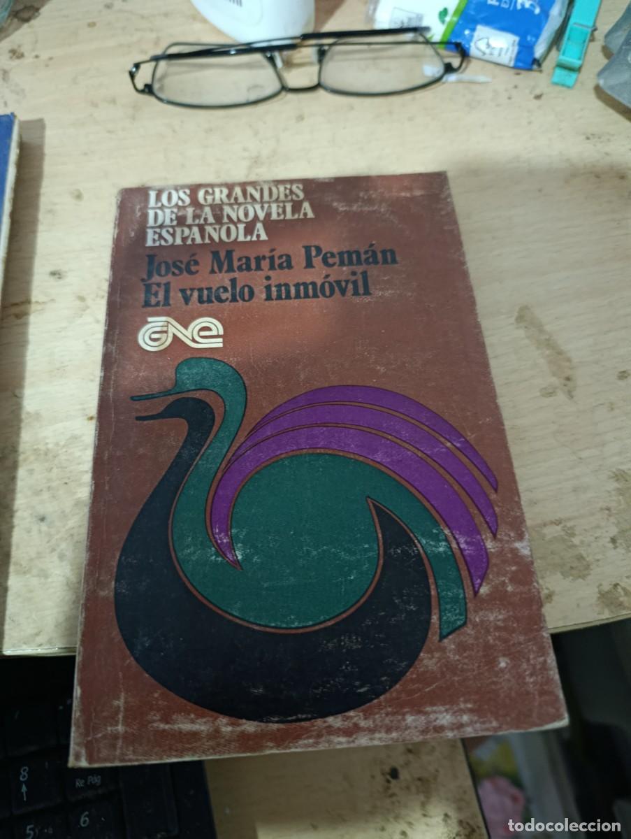 Libros de segunda mano: LOS GRANDES DE LA NOVELA ESPA&Ntilde;OLA. JOSE MARIA PEMAN. EL VUELO INMOVIL. EST33B2