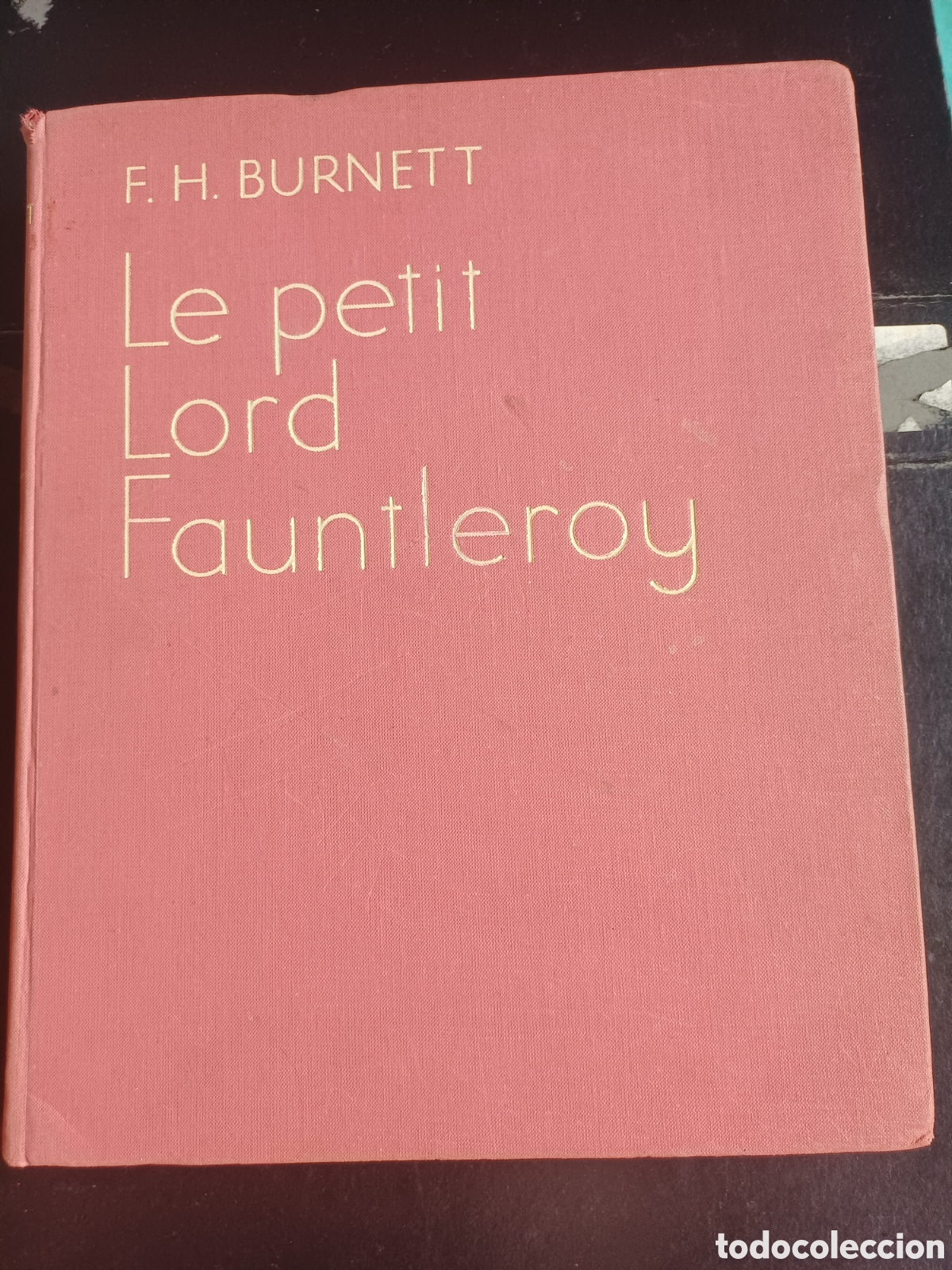 Libros de segunda mano: Le petit Lord Fauntleroy F. Hodgson Burnett 1949 Nelson Ed Ilustra Marcel Bloch ( El peque&ntilde;o Lord