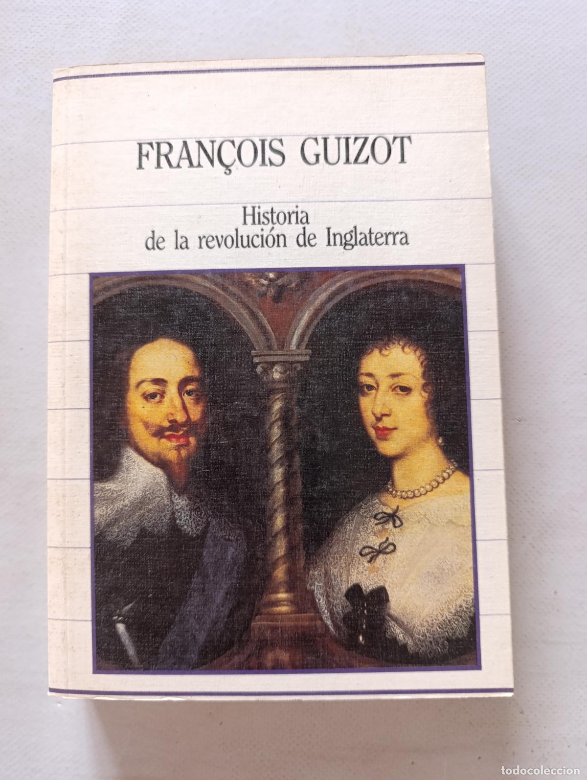 Libros de segunda mano: HISTORIA DE LA REVOLUCION DE INGLATERRA - FRAN&Ccedil;OIS GUIZOT - BIBLIOTECA DE LA HISTORIA - SARPE (038)