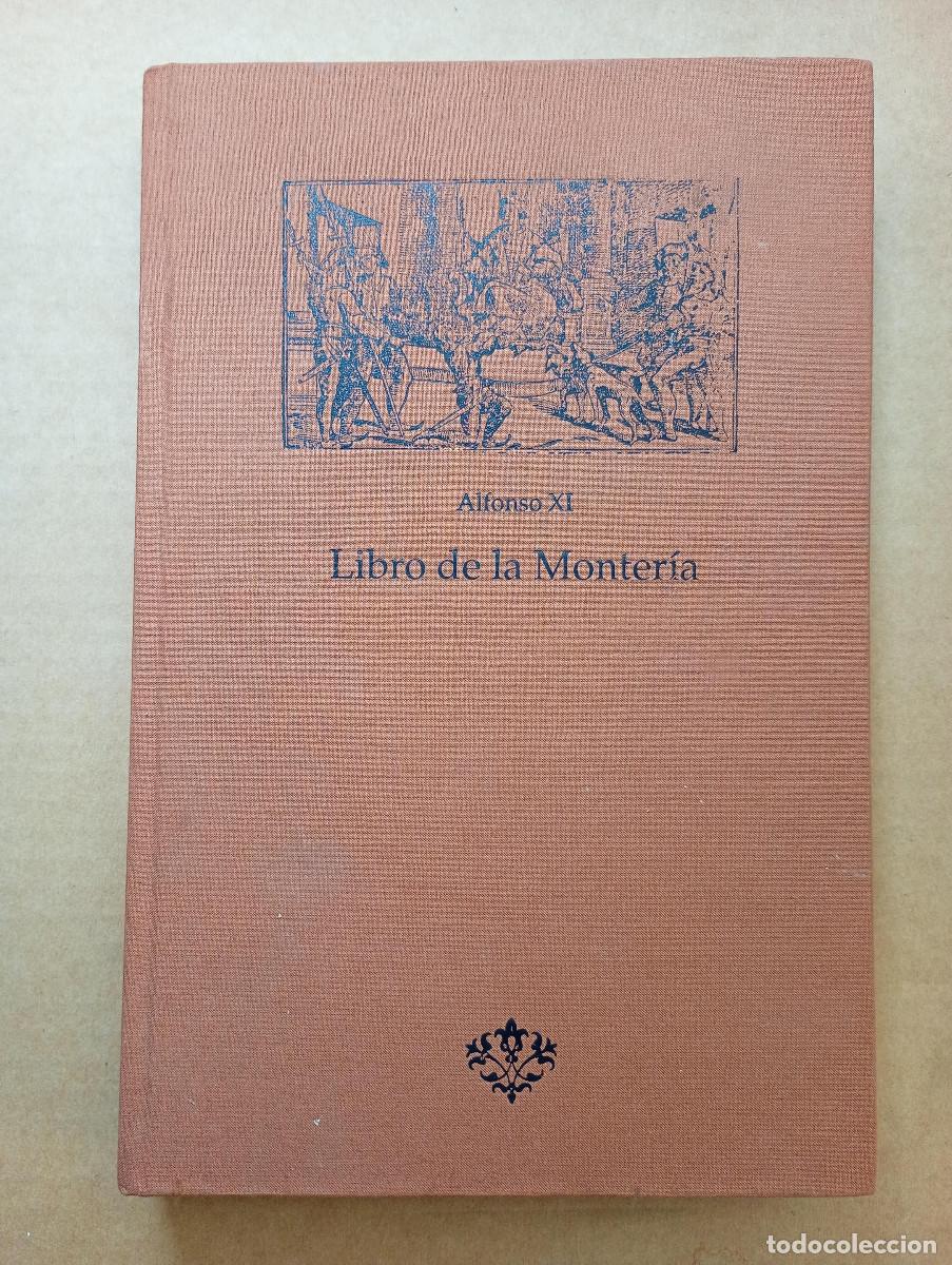 Libros de segunda mano: LIBRO DE LA MONTERIA. ALFONSO XI. BIBLIOTECA CIGARRAL. FASCIMIL 1998