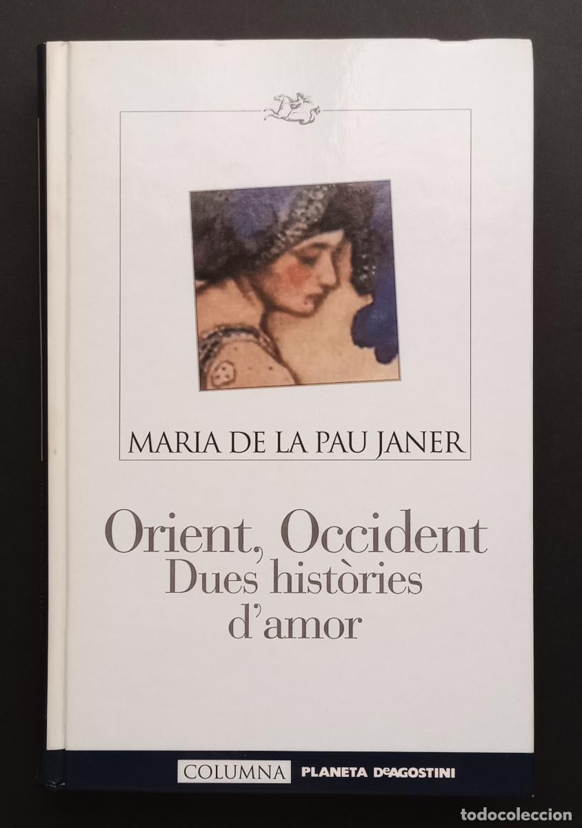 Libros de segunda mano: MARIA DE LA PAU JANER - ORIENT, OCCIDENT DUES HIST&Ograve;RIES D'AMOR - COLUMNA/PLANETA, 1998 - EN CATAL&Aacute;N