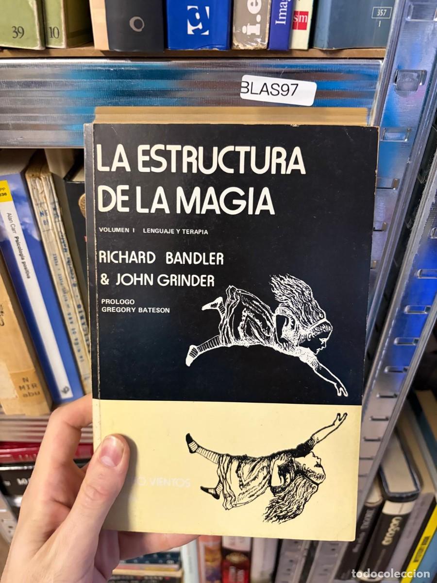 Libros de segunda mano: BLAS97 - Richard Bandler / John Grinder - La estructura de la magia. Vol. I. Lenguaje y terapia