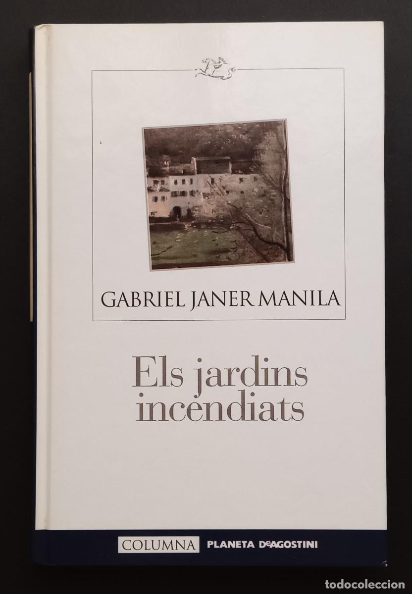 Libros de segunda mano: GABRIEL JANER MANILA - ELS JARDINS INCENDIATS - COLUMNA/PLANETA, 1999 - EN CATAL&Aacute;N