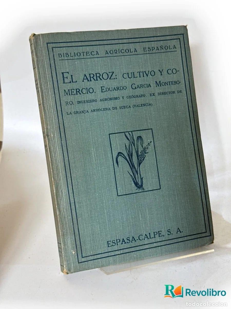Libros de segunda mano: El arroz: cultivo y comercio - Eduardo Garc&iacute;a Montesoro